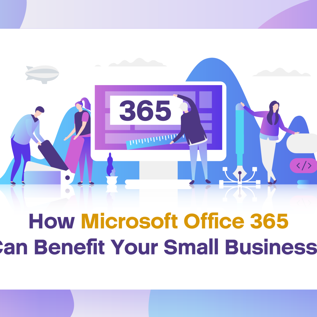 How Microsoft Office 365 Can Benefit Your Small Business