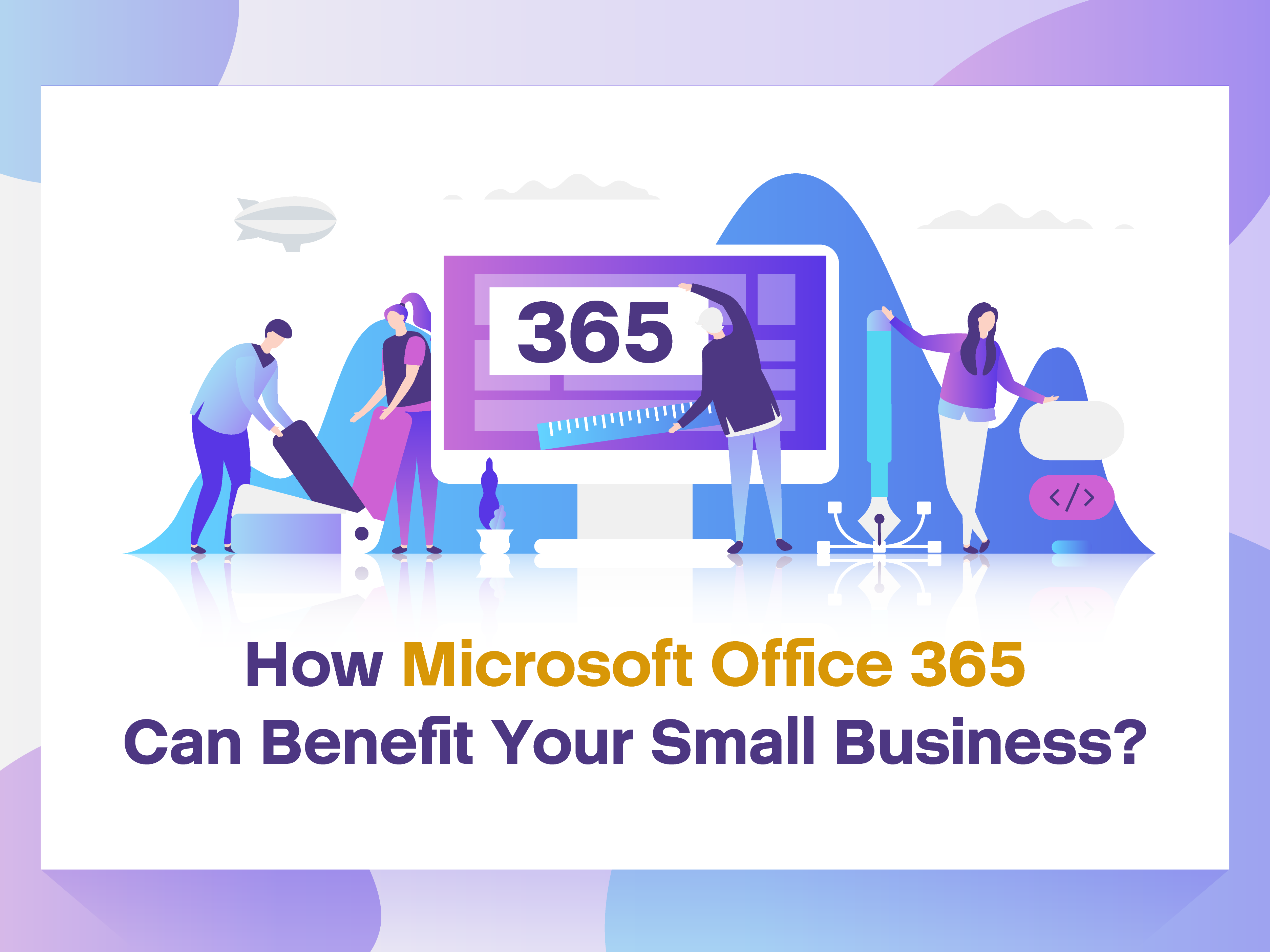 How Microsoft Office 365 Can Benefit Your Small Business? - AZT